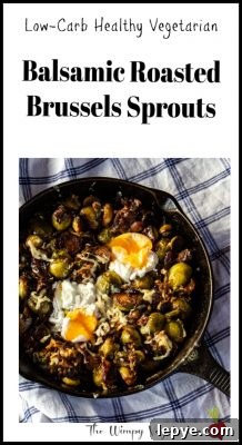 Pan-Roasted Brussels Sprouts with Crispy Eggs and Garlic 5 Low-carb, keto-friendly balsamic roasted Brussels sprouts and onions with fried eggs.