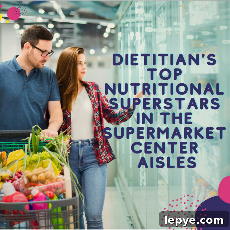 Dietitian’s Top Nutritional Superstars in the Supermarket Center Aisles via lizshealthytable.com